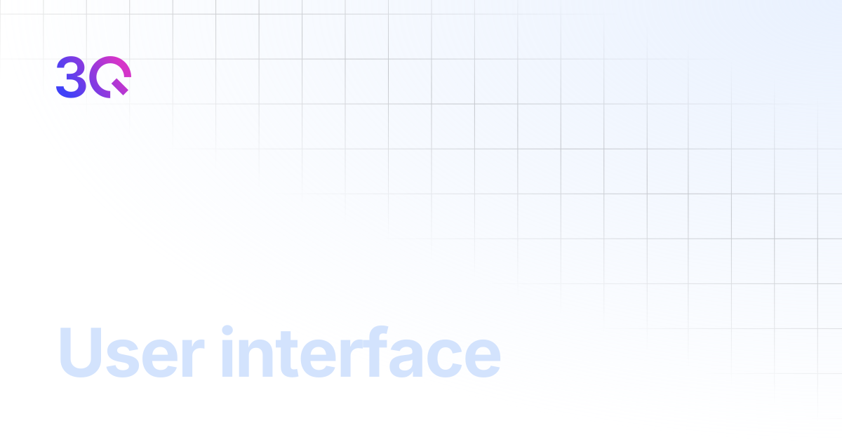 User interface | 3Q Documentation Portal